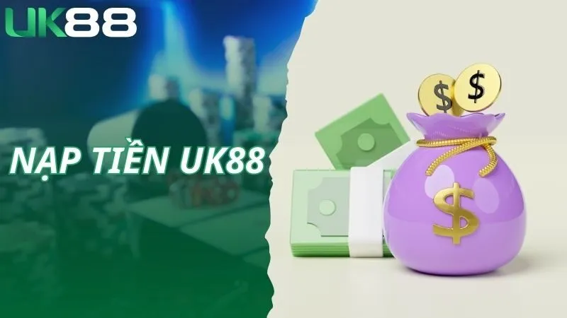 nạp tiền UK88