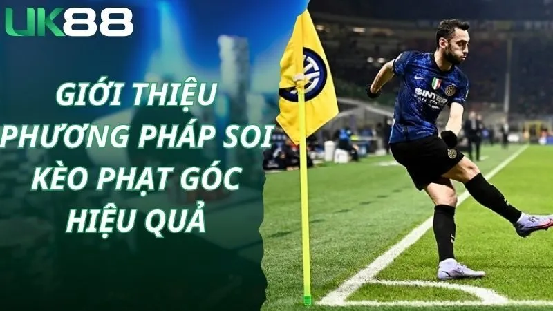 Giới thiệu phương pháp soi kèo phạt góc hiệu quả